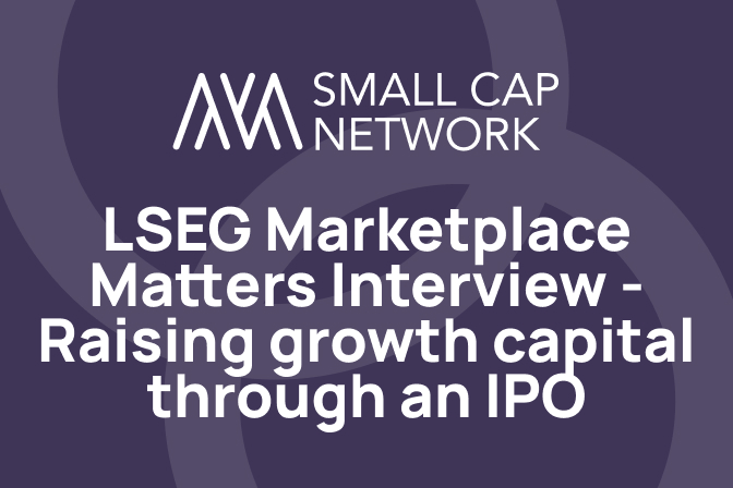 LSEG Marketplace Matters Interview – Raising growth capital through an IPO.